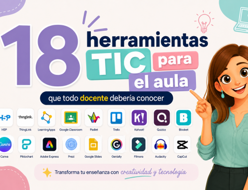 18 herramientas TIC para el aula que todo docente debería conocer
