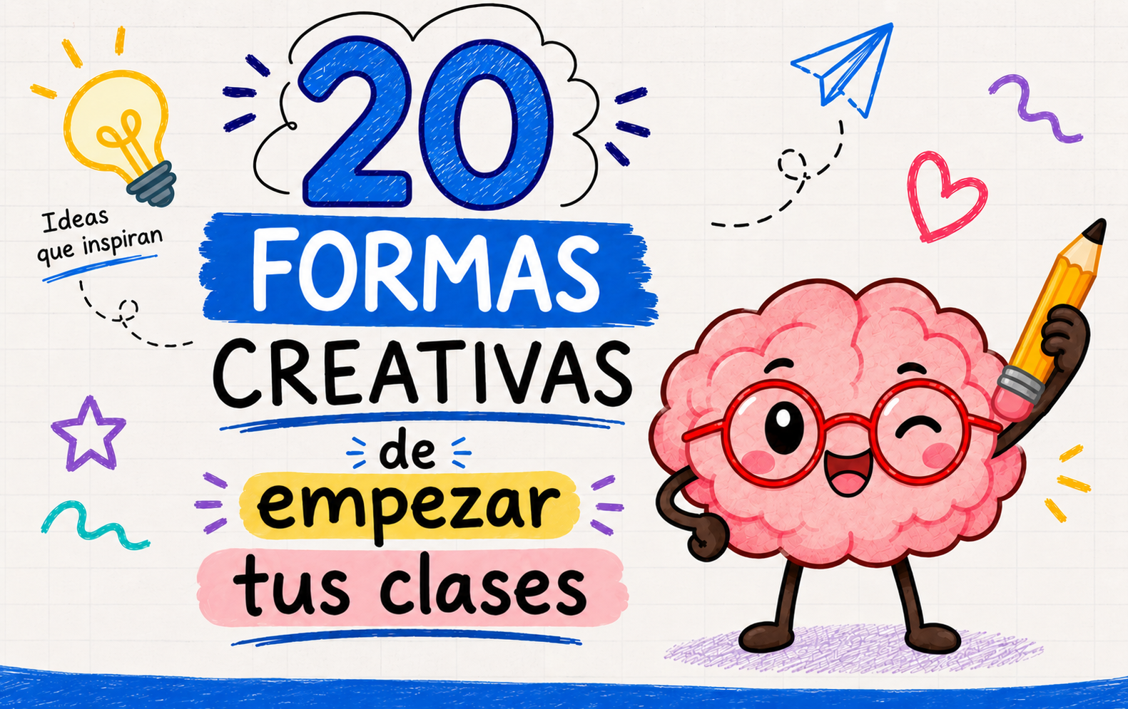 Colorful doodle poster reading '20 Formas Creativas de empezar tus clases' with a pink brain wearing red glasses holding a yellow pencil.