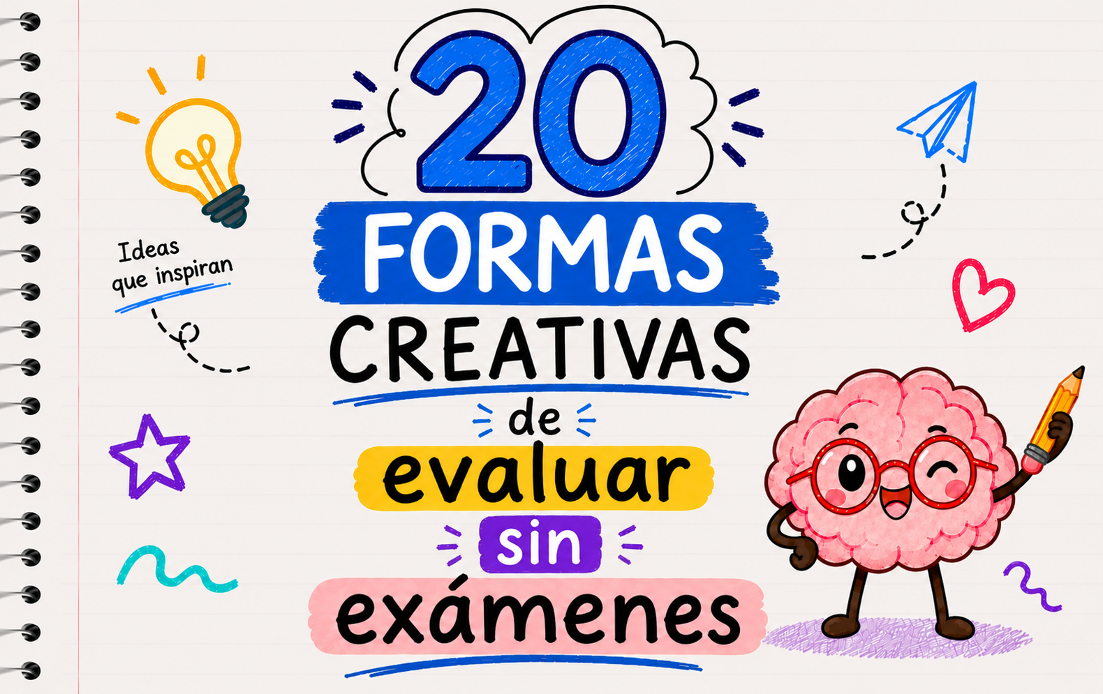 Cartoon notebook page advertising '20 FORMAS CREATIVAS de evaluar sin exámenes' with a smiling brain character holding a pencil on the right.