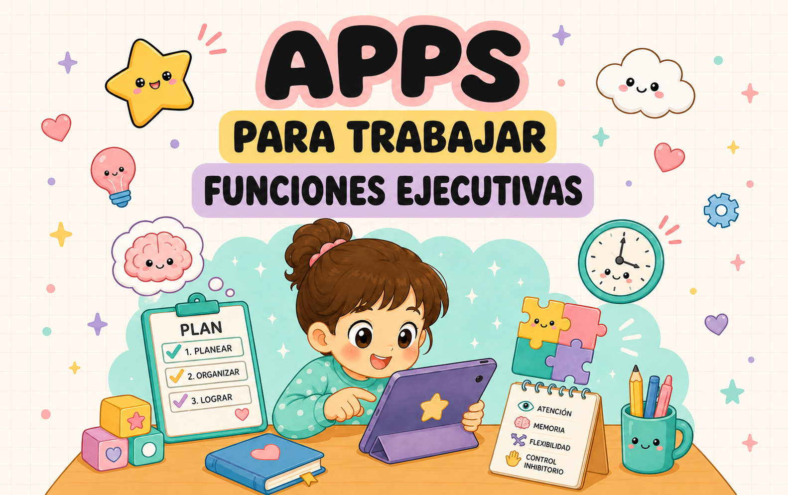 Ilustración colorida de una niña usando una tableta, rodeada de elementos escolares; título: Apps para trabajar funciones ejecutivas (portada educativa).