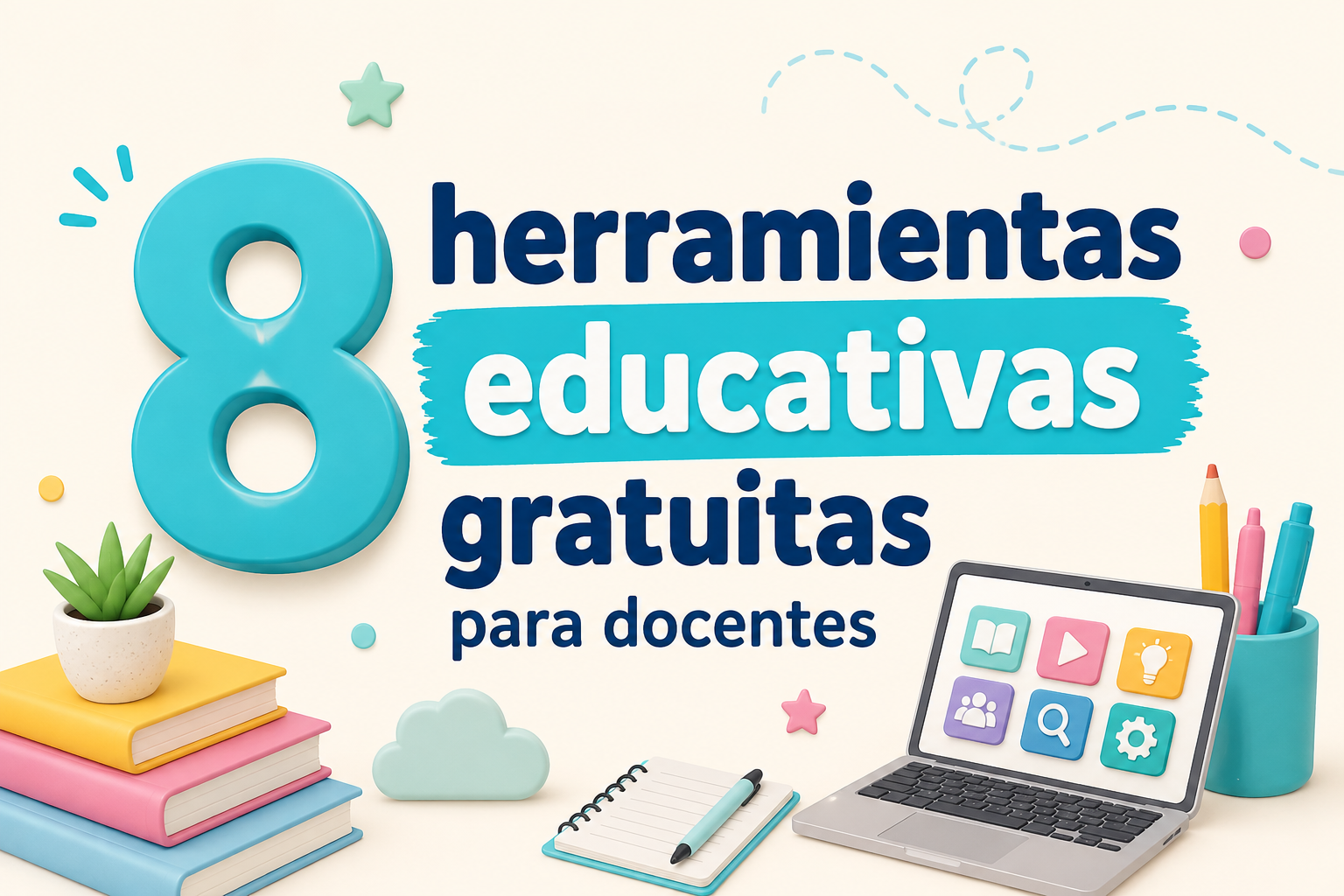 Banner anunciando 8 herramientas educativas gratuitas para docentes, rodeado de coloridos útiles escolares y una laptop.