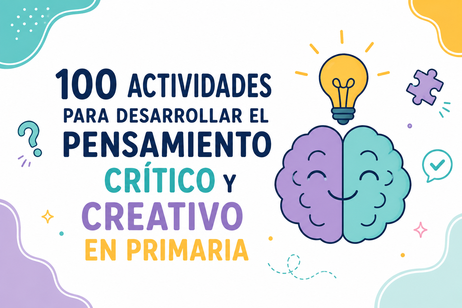 Cartel educativo en español: 100 actividades para desarrollar el pensamiento crítico y creativo en primaria, con un cerebro colorido y una bombilla nearby.